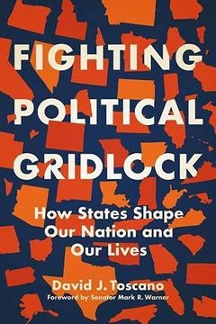 portada Fighting Political Gridlock: How States Shape our Nation and our Lives (in English)