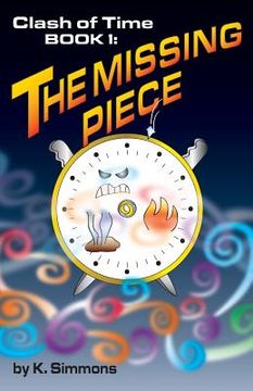 portada The Clash of Time: Book 1: The Missing Piece (en Inglés)
