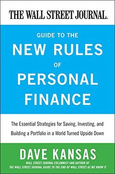 portada The Wall Street Journal Guide to the new Rules of Personal Finance: Essential Strategies for Saving, Investing, and Building a Portfolio in a World Turned Upside Down (en Inglés)