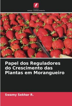portada Papel dos Reguladores do Crescimento das Plantas em Morangueiro (Paperback)