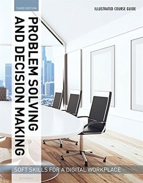 portada Illustrated Course Guides: Problem Solving and Decision Making - Soft Skills for a Digital Workplace: Problem Solving and Decision Making - Soft Skill