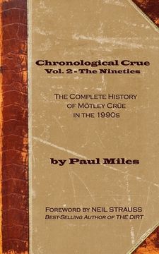 portada Chronological Crue Vol. 2 - The Nineties: The Complete History of Mötley Crüe in the 1990s (en Inglés)