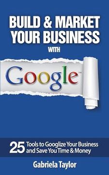 portada Build & Market Your Business with Google (en Inglés)
