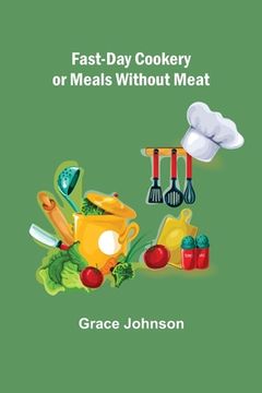 portada Fast-Day Cookery or Meals without Meat