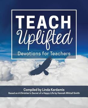 portada Teach Uplifted: Devotions for Teachers (en Inglés)