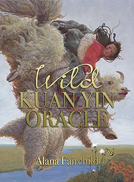 portada Wild Kuan yin Oracle: Soul Guidance From the Wild Divine, for Free Spirits, Passionate Hearts & Dreamers of Impossible Dreams (en Inglés)
