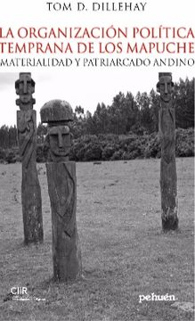 portada La organización política temprana de los mapuche. Materialidad y patriarcado andino