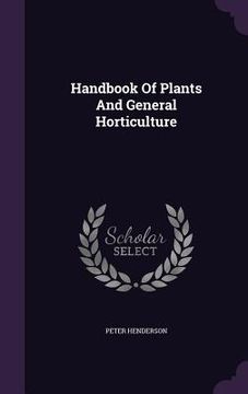 portada Handbook Of Plants And General Horticulture