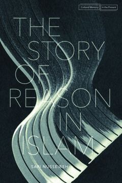 portada The Story of Reason in Islam (Cultural Memory in the Present)
