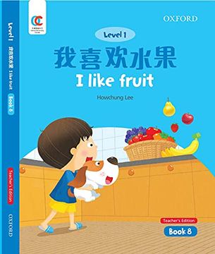 portada Oec Level 1 Student's Book 8, Teacher's Edition: I Like Fruit (Oxford Elementary Chinese, Level 1, 8) (en Inglés)