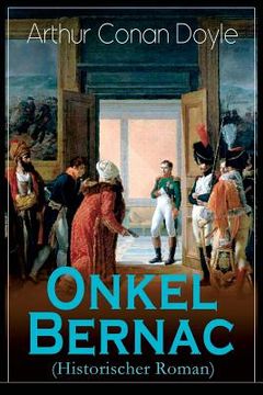 portada Onkel Bernac (Historischer Roman): Abenteuerroman aus der Zeit Napoleons (en Alemán)