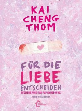 portada Für die Liebe Entscheiden de kai Cheng Thom(Edition Assemblage)