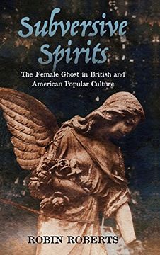 portada Subversive Spirits: The Female Ghost in British and American Popular Culture