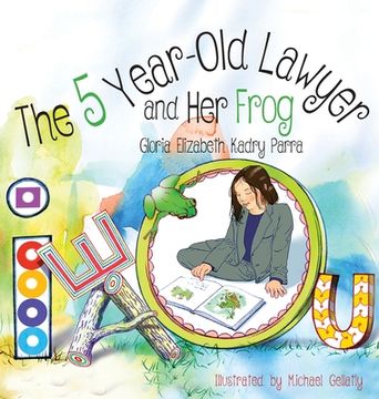 portada The 5 Year-Old Lawyer and Her Frog (en Inglés)