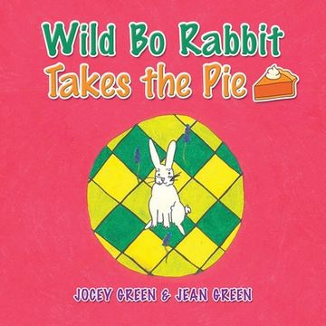 portada Wild Bo Rabbit Takes the Pie (en Inglés)