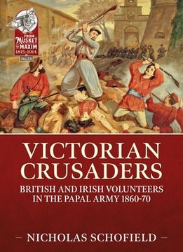 portada Victorian Crusaders: British and Irish Volunteers in the Papal Army 1860-70 (in English)