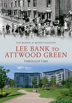 portada Lee Bank to Attwood Green Through Time (en Inglés)