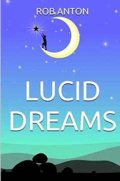 portada Lucid Dreams: How To, Secrets, Tips And Techniques, Master, Visions, Meditation, Metaphysics, New Age, Guide, Meaning, Control, Step