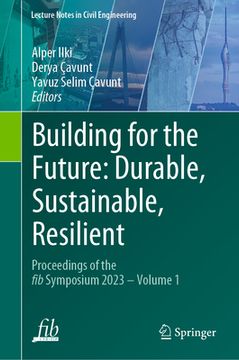 portada Building for the Future: Durable, Sustainable, Resilient: Proceedings of the Fib Symposium 2023 - Volume 1