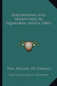 portada explorations and adventures in equatorial africa (1861) (en Inglés)