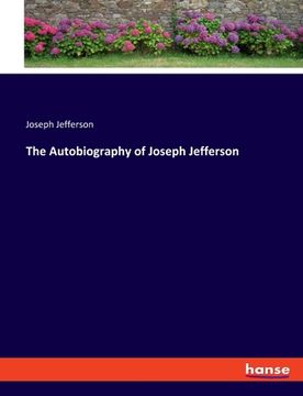 portada The Autobiography of Joseph Jefferson (en Inglés)