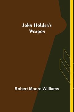 portada John Holder's Weapon (en Inglés)