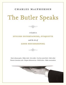 portada The Butler Speaks: A Return to Proper Etiquette, Stylish Entertaining, and the art of Good Housekeeping (in English)