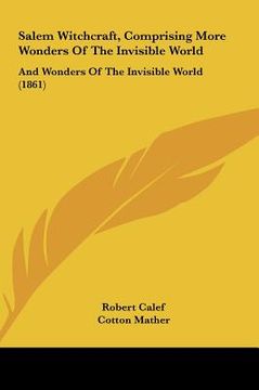 portada salem witchcraft, comprising more wonders of the invisible world: and wonders of the invisible world (1861) (en Inglés)