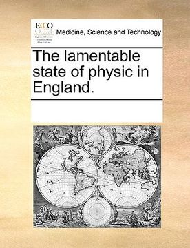 portada the lamentable state of physic in england. (en Inglés)