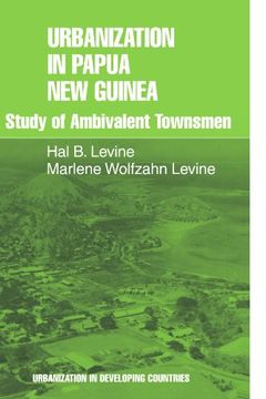 portada Urbanization in Papua new Guinea: A Study of Ambivalent Townsmen (Urbanisation in Developing Countries) (en Inglés)