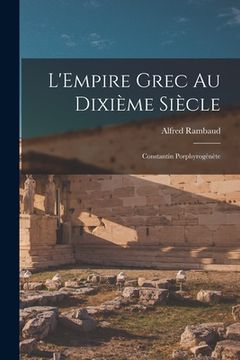 portada L'Empire grec au dixième siècle; Constantin Porphyrogénète (en Francés)