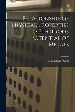 portada Relationship of Physical Properties to Electrode Potential of Metals (en Inglés)