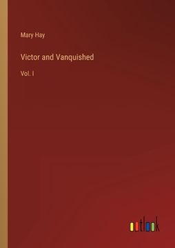 portada Victor and Vanquished: Vol. I (en Inglés)