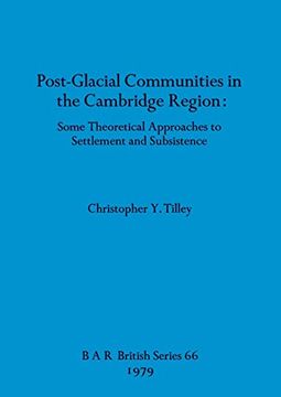 portada Post-Glacial Communities in the Cambridge Region: Some Theoretical Approaches to Settlement and Subsistence (66) (British Archaeological Reports British Series) (en Inglés)