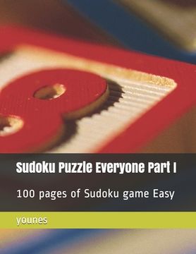 portada Sudoku Puzzle Everyone Part I: 100 pages of Sudoku game Easy (en Inglés)