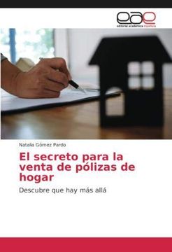 portada El secreto para la venta de pólizas de hogar: Descubre que hay más allá (Paperback) (in Spanish)
