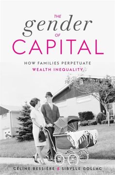 portada The Gender of Capital: How Families Perpetuate Wealth Inequality (en Inglés)
