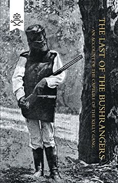 portada The Last of the Bushrangers An account of the Capture of the Kelly Gang