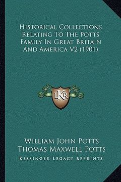 portada historical collections relating to the potts family in great britain and america v2 (1901) (in English)