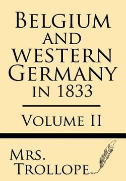 portada Belgium and Western Germany in 1833 (Volume II) (en Inglés)