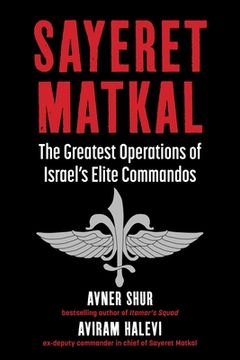 portada Sayeret Matkal: The Greatest Operations of Israel'S Elite Commandos (en Inglés)