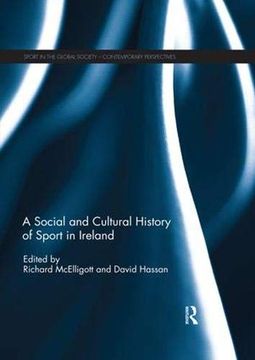 portada A Social and Cultural History of Sport in Ireland (Sport in the Global Society – Contemporary Perspectives) (en Inglés)