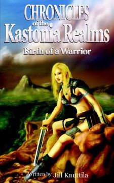 portada the chronicles of the kastonia realms: birth of a warrior (en Inglés)