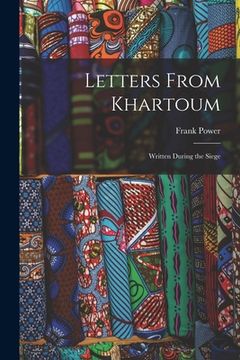 portada Letters From Khartoum: Written During the Siege (en Inglés)