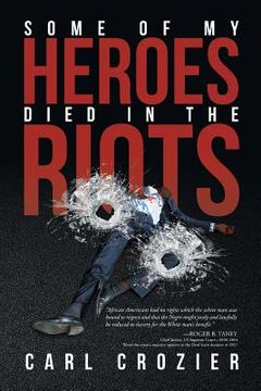portada Some of My Heroes Died in the Riots (en Inglés)