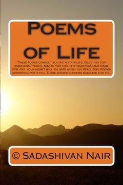 portada Poems of Life: These poems connect you with your life, Glue you for emotional touch, Makes you feel it's your poem and made for you, (en Inglés)