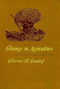 portada change in agriculture: the northern united states, 1820-1870 (en Inglés)