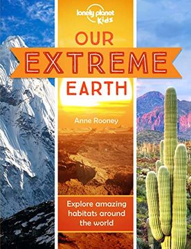 portada Our Extreme Earth (Lonely Planet Kids) (in English)