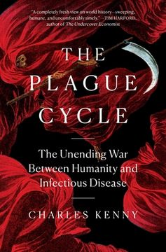 portada The Plague Cycle: The Unending war Between Humanity and Infectious Disease (en Inglés)