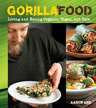 portada Gorilla Food: Living and Eating Organic, Vegan, and raw (en Inglés)